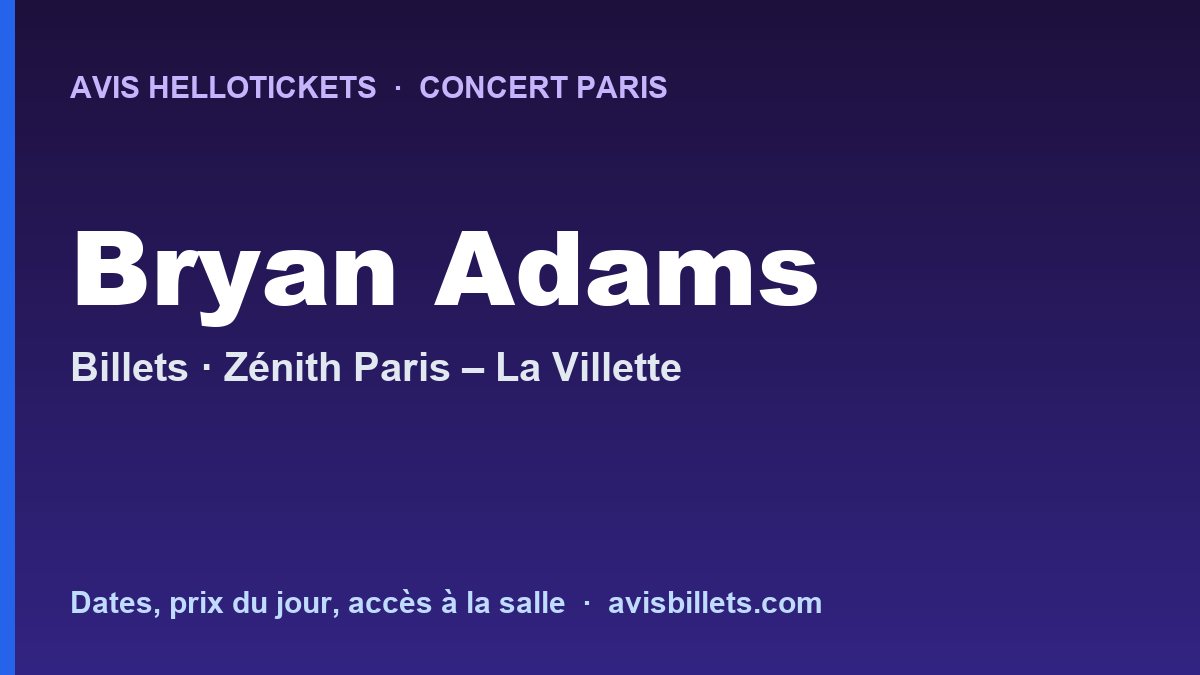 Avis Hellotickets Bryan Adams Paris 2026 : billets du concert