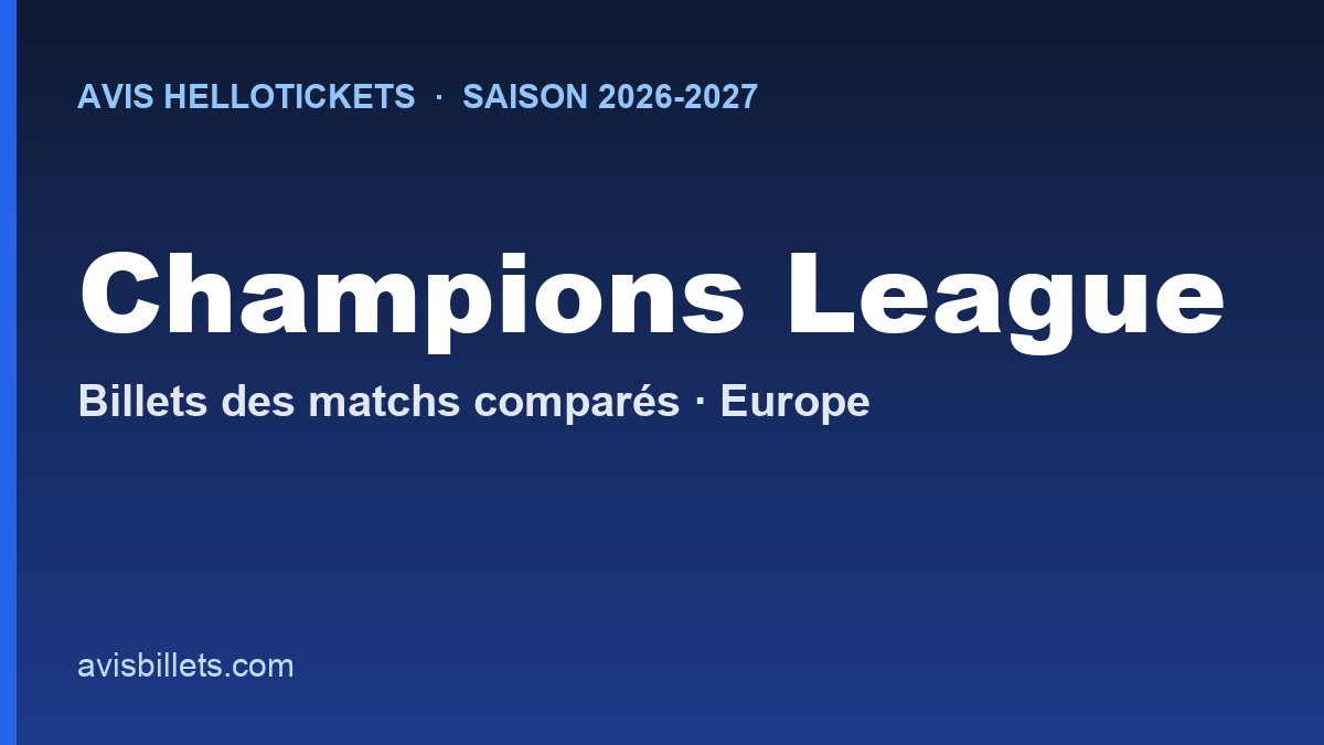 Avis Hellotickets Champions League : billets des matchs comparés