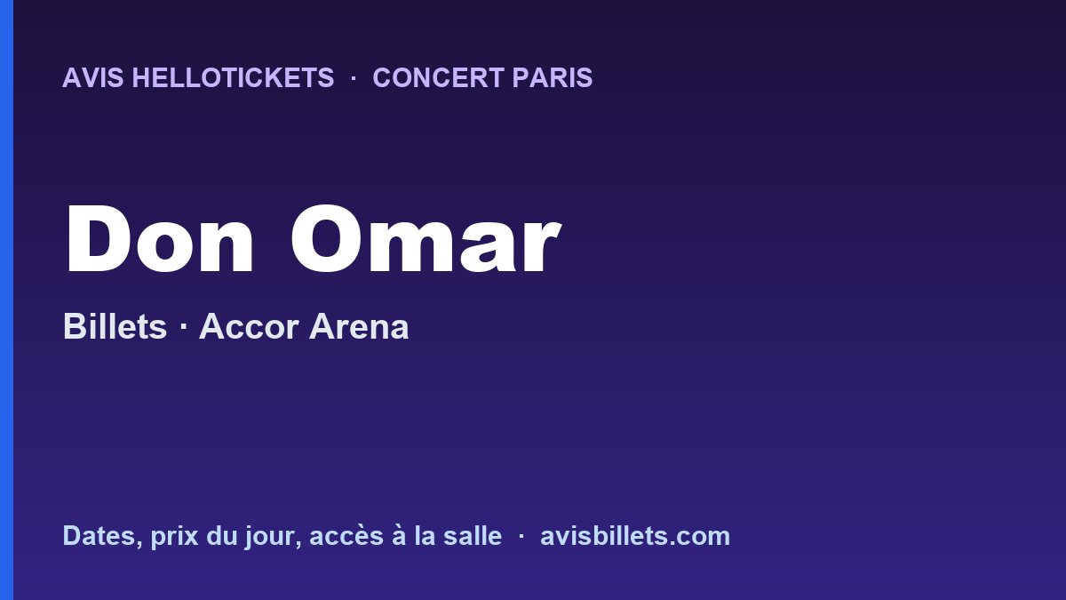 Avis Hellotickets Don Omar Paris 2027 : billets du concert