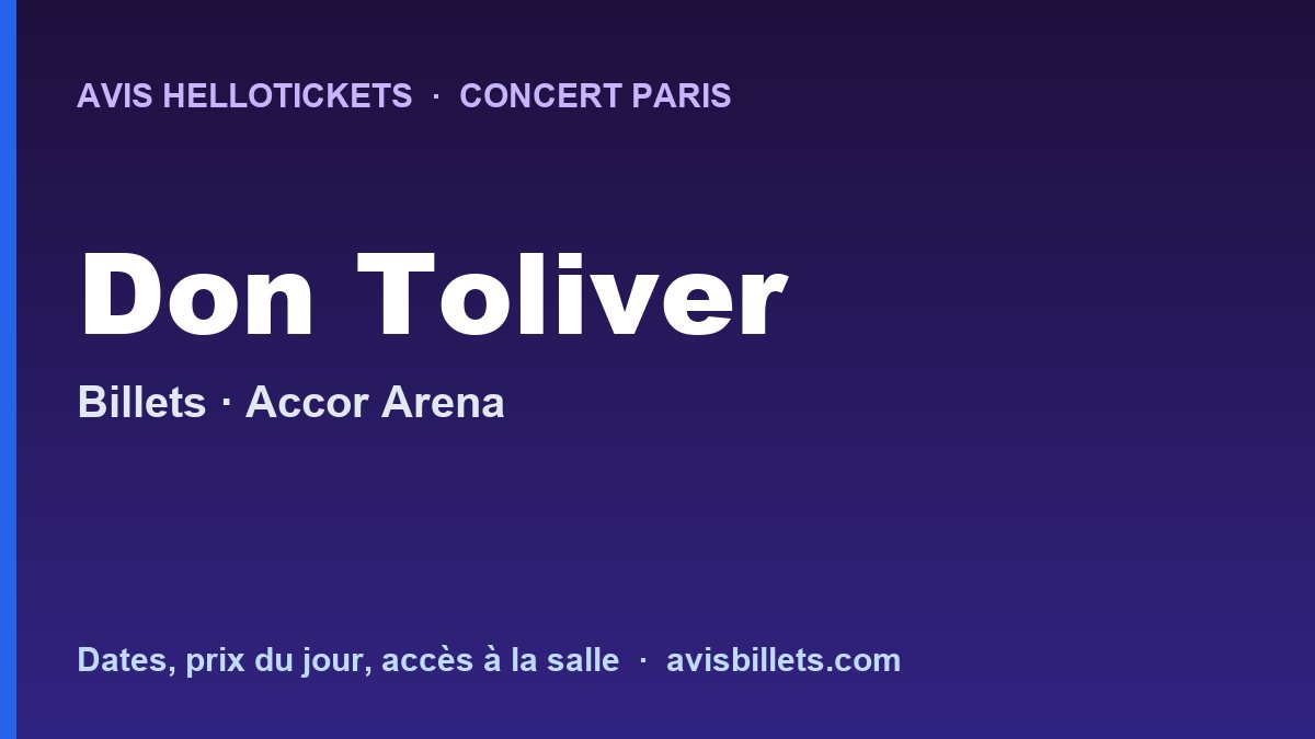 Avis Hellotickets Don Toliver Paris 2026 : billets du concert