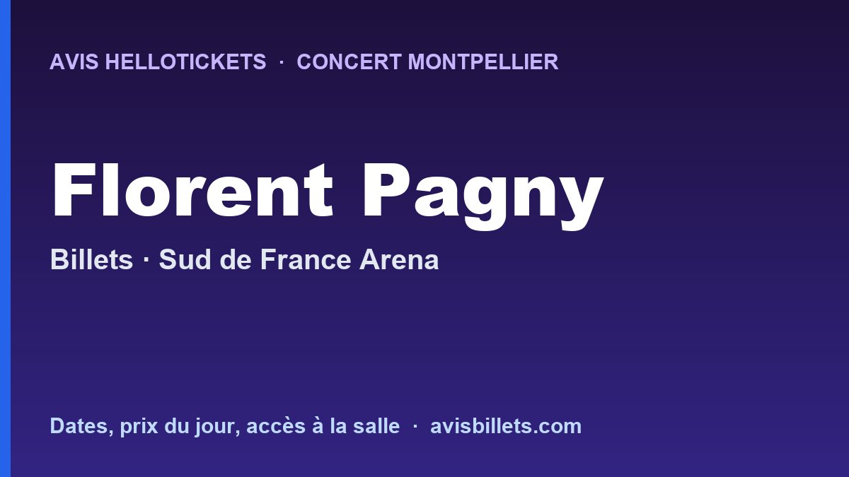 Avis Hellotickets Florent Pagny Montpellier 2026 : billets du concert