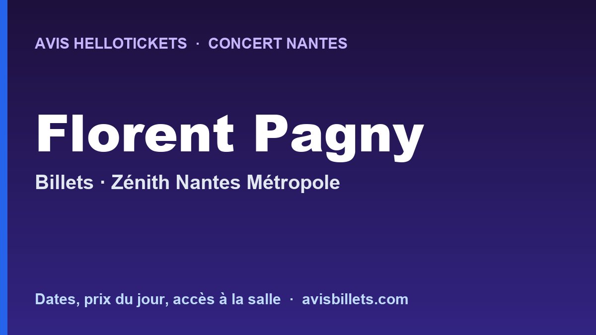 Avis Hellotickets Florent Pagny Nantes 2026 : billets du concert