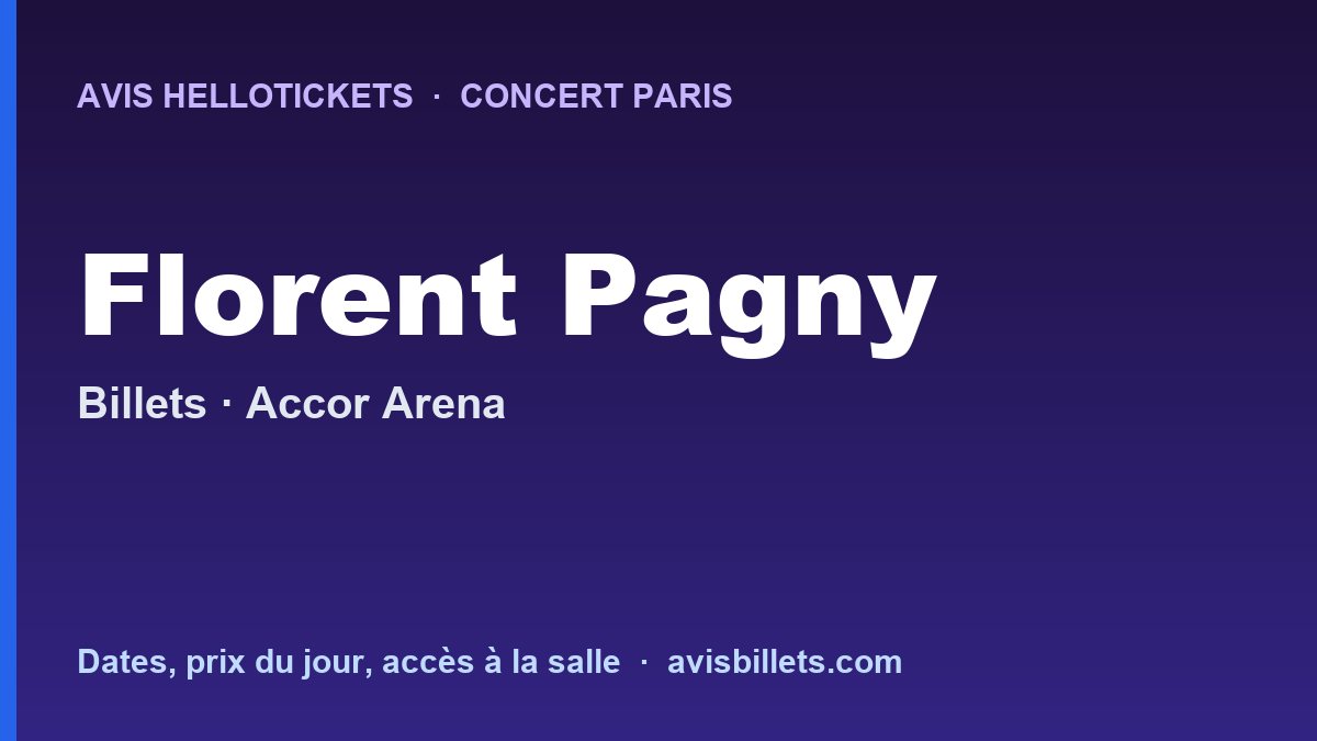 Avis Hellotickets Florent Pagny Paris 2027 : billets du concert