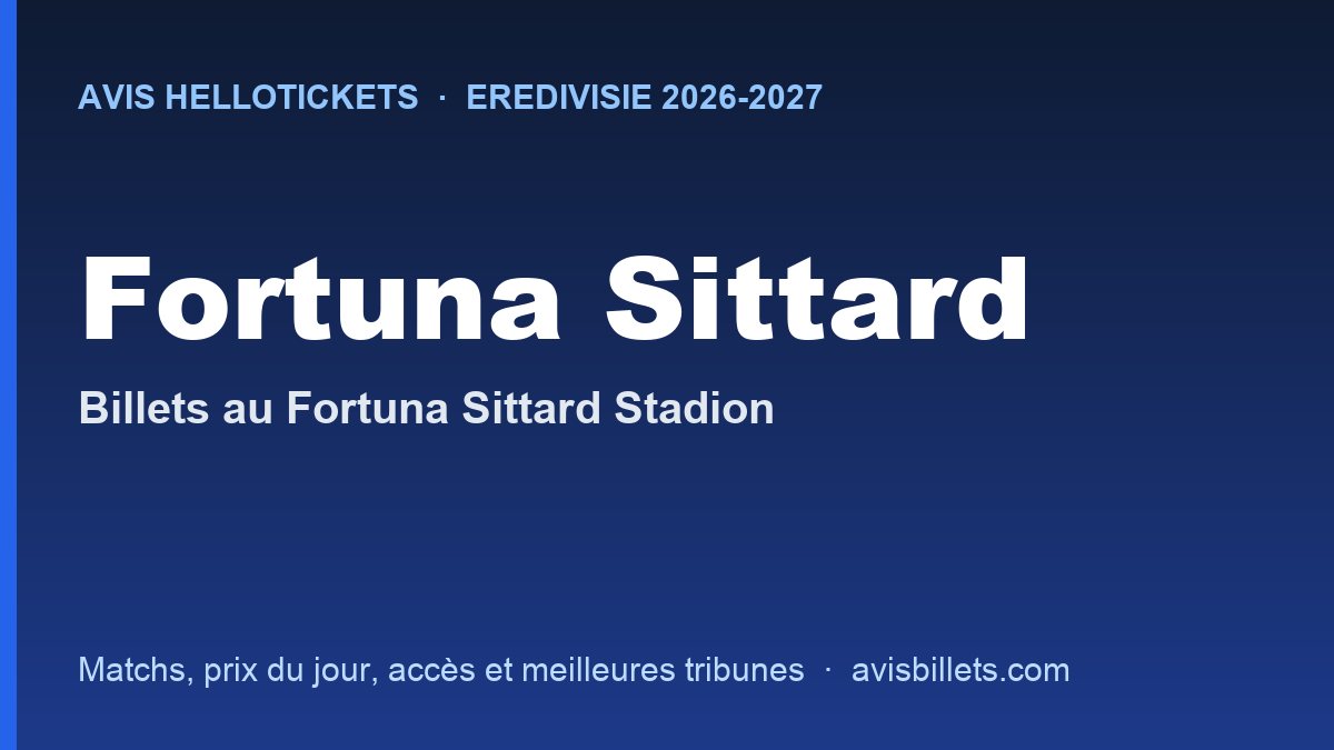 Avis Hellotickets Fortuna Sittard 2026-2027 : billets pour les matchs au Fortuna Sittard Stadion