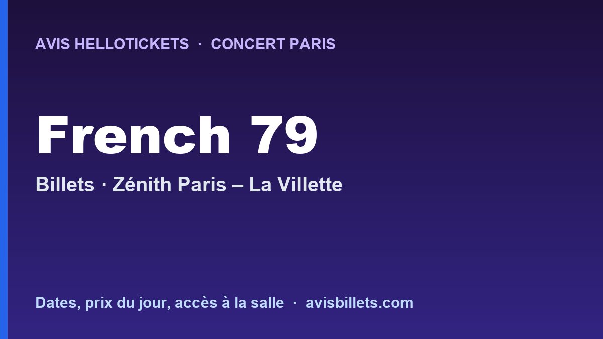 Avis Hellotickets French 79 Paris 2027 : billets du concert