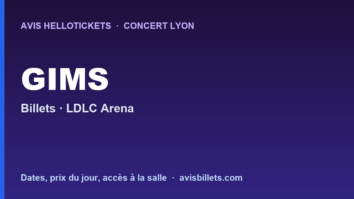 Avis Hellotickets Gims Lyon 2026 : billets du concert