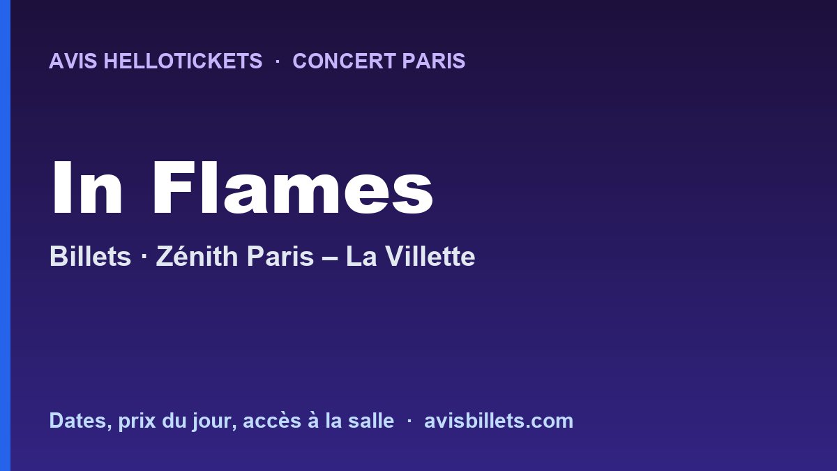 Avis Hellotickets In Flames Paris 2027 : billets du concert