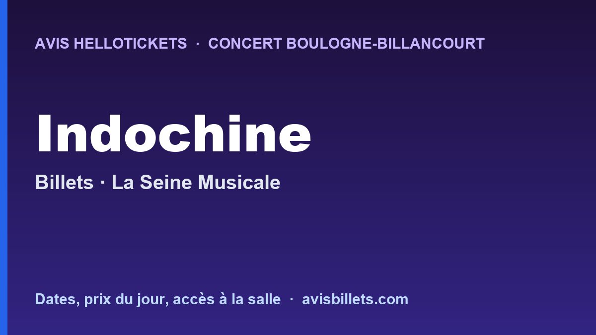 Avis Hellotickets Indochine Boulogne-Billancourt 2026 : billets du concert
