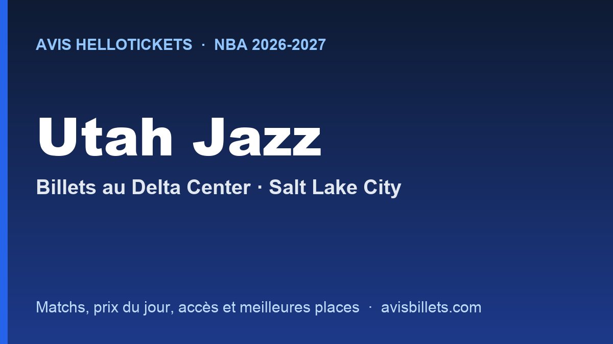 Avis Hellotickets Utah Jazz 2026-2027 : billets pour les matchs au Delta Center