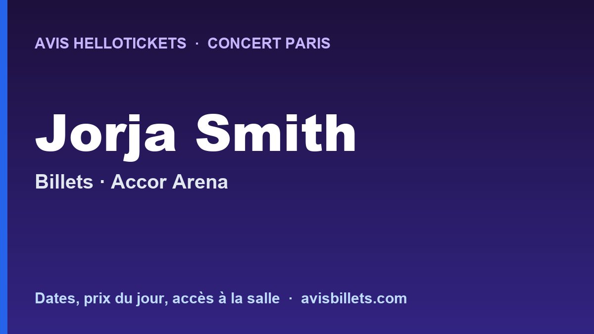 Avis Hellotickets Jorja Smith Paris 2027 : billets du concert