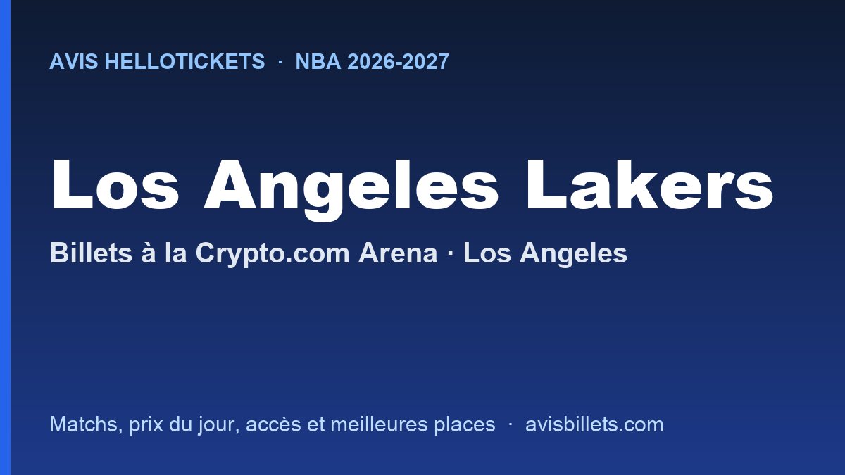 Avis Hellotickets Los Angeles Lakers 2026-2027 : billets pour les matchs à la Crypto.com Arena