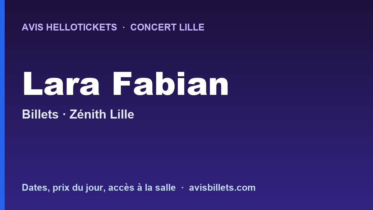 Avis Hellotickets Lara Fabian Lille 2026 : billets du concert