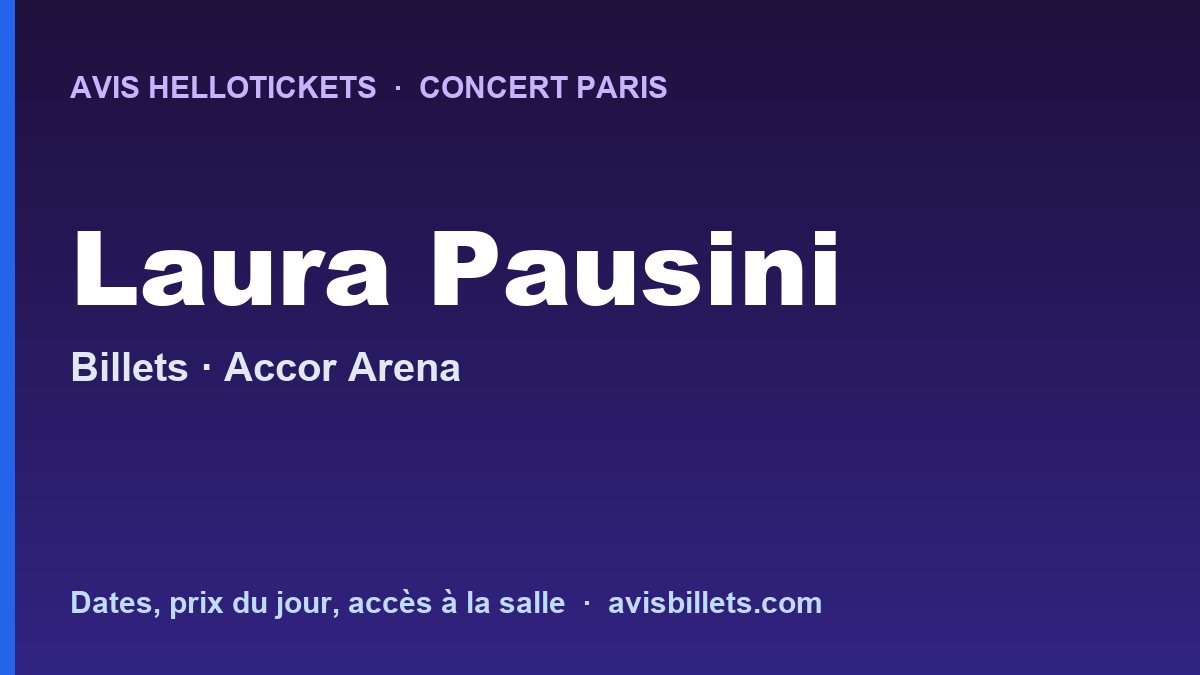 Avis Hellotickets Laura Pausini Paris 2027 : billets du concert