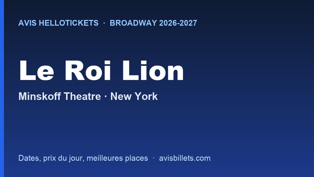 Avis Hellotickets Le Roi Lion : billets, prix et code promo