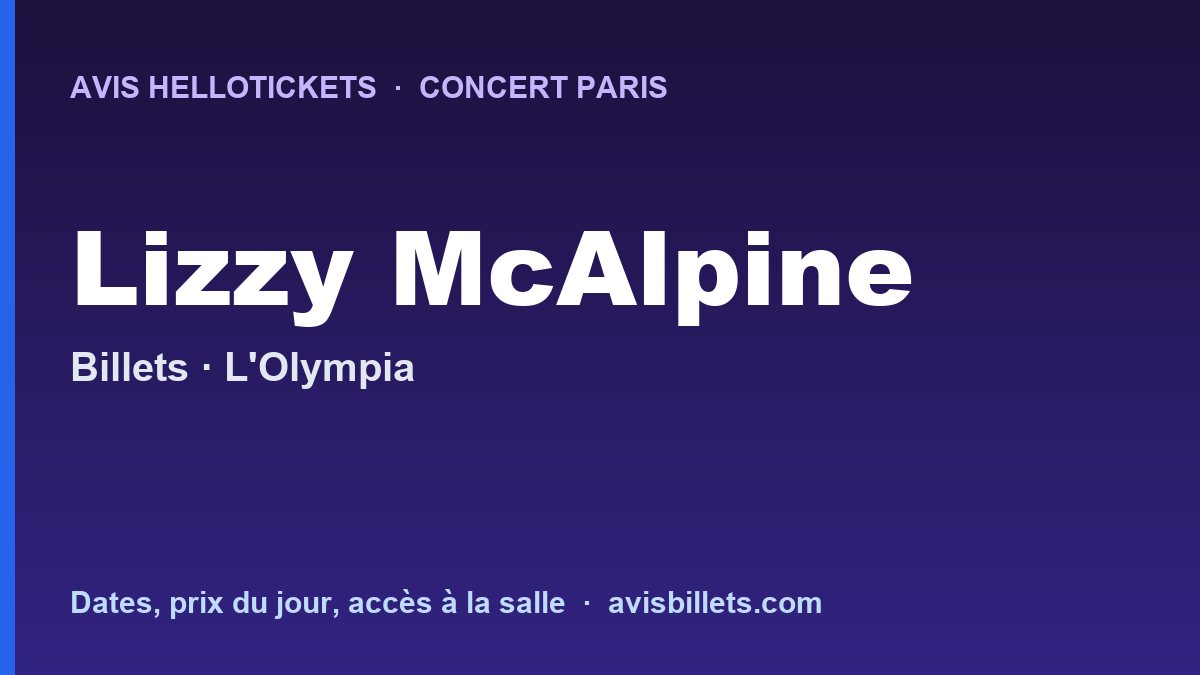 Avis Hellotickets Lizzy McAlpine Paris 2027 : billets du concert