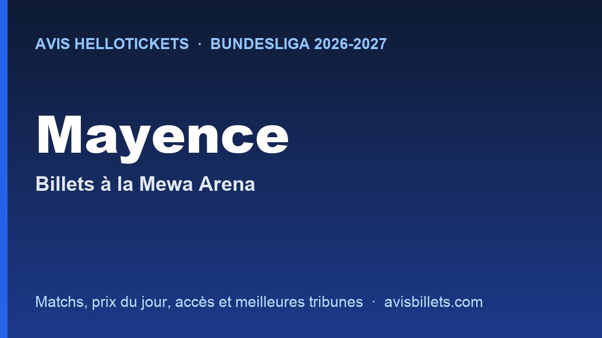 Avis Hellotickets Mayence 2026-2027 : billets pour les matchs à la Mewa Arena