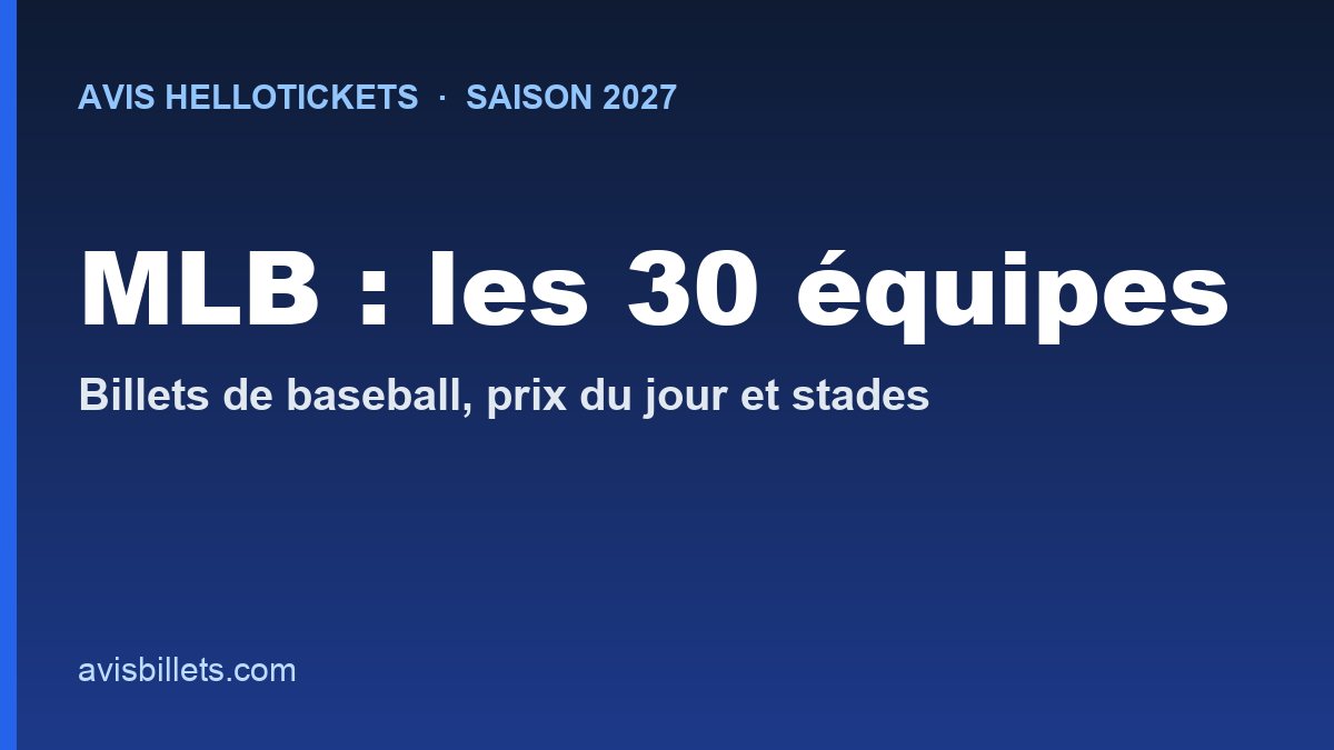 Avis Hellotickets MLB : billets des 30 équipes comparés