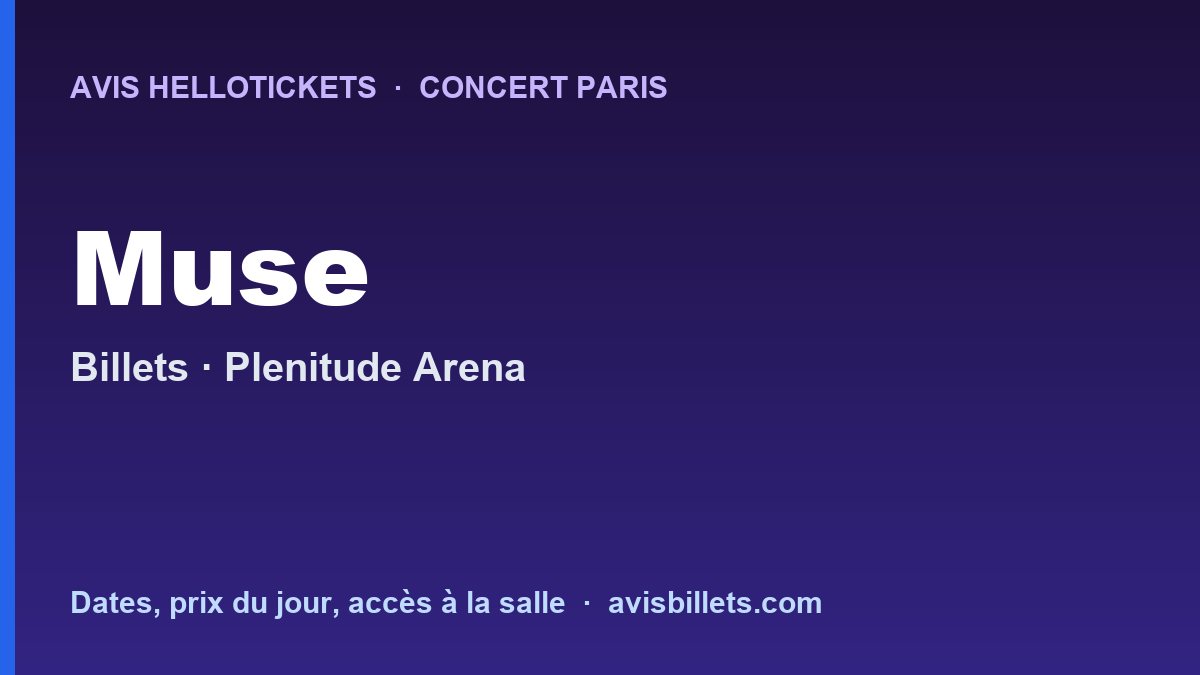 Avis Hellotickets Muse Paris 2026 : billets du concert