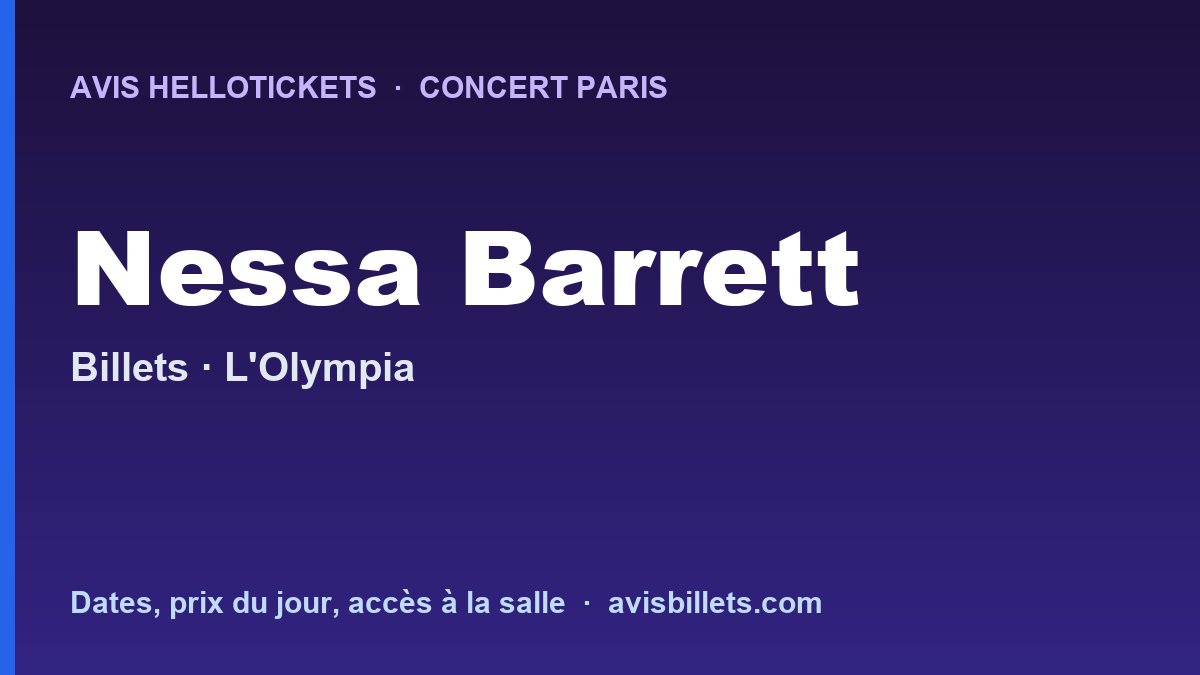 Avis Hellotickets Nessa Barrett Paris 2027 : billets du concert