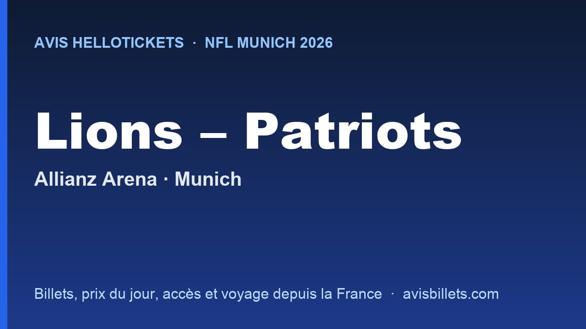Avis Hellotickets NFL Munich 2026 : billets Detroit Lions – New England Patriots à l’Allianz Arena