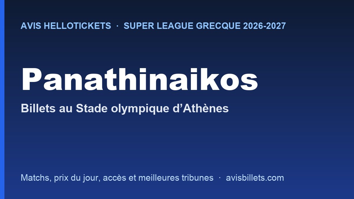 Avis Hellotickets Panathinaikos 2026-2027 : billets pour les matchs au Stade olympique d’Athènes