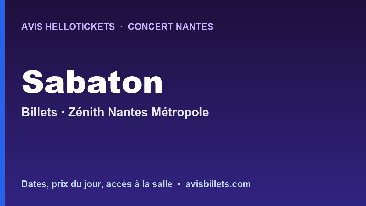 Avis Hellotickets Sabaton Nantes 2027 : billets du concert