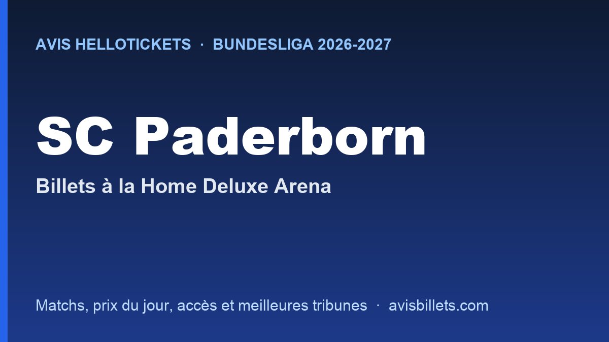 Avis Hellotickets SC Paderborn 2026-2027 : billets pour les matchs à la Home Deluxe Arena