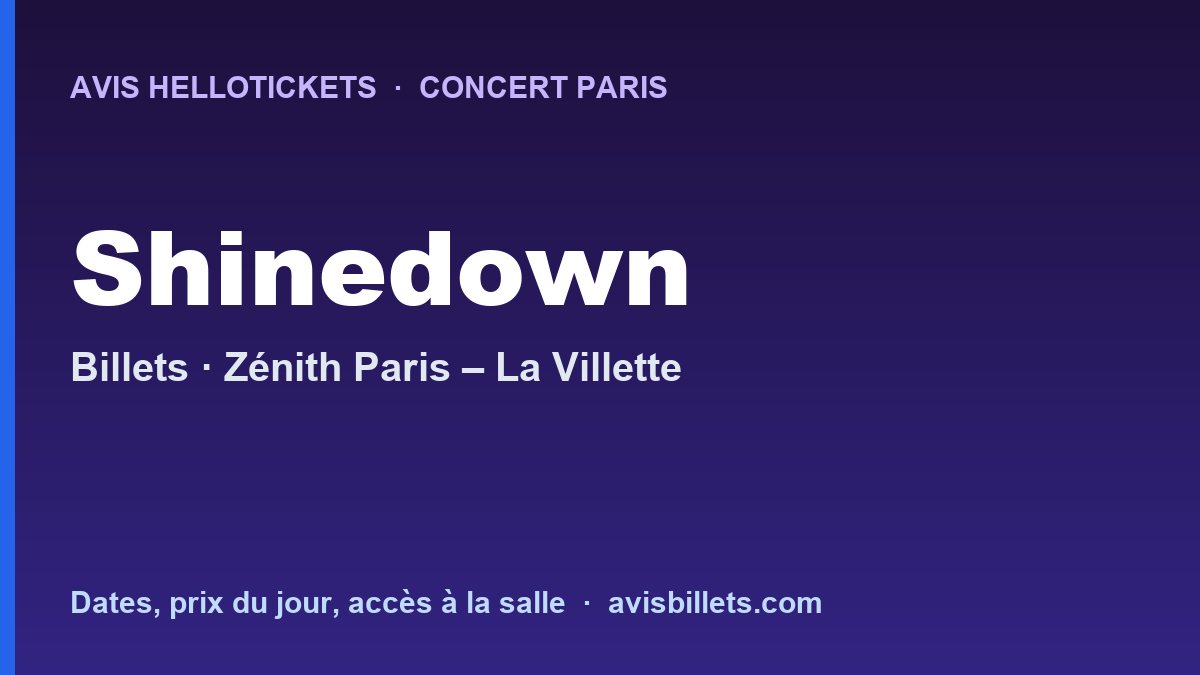 Avis Hellotickets Shinedown Paris 2026 : billets du concert