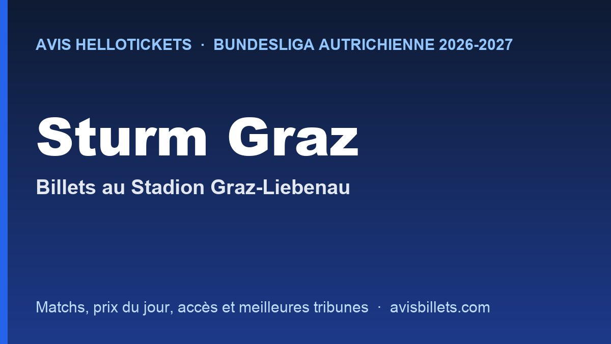 Avis Hellotickets Sturm Graz 2026-2027 : billets pour les matchs au Stadion Graz-Liebenau