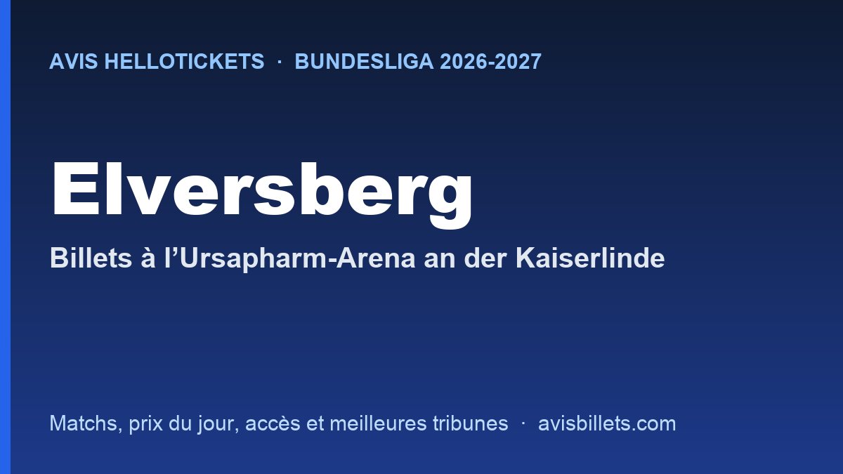 Avis Hellotickets Elversberg 2026-2027 : billets pour les matchs à l’Ursapharm-Arena an der Kaiserlinde