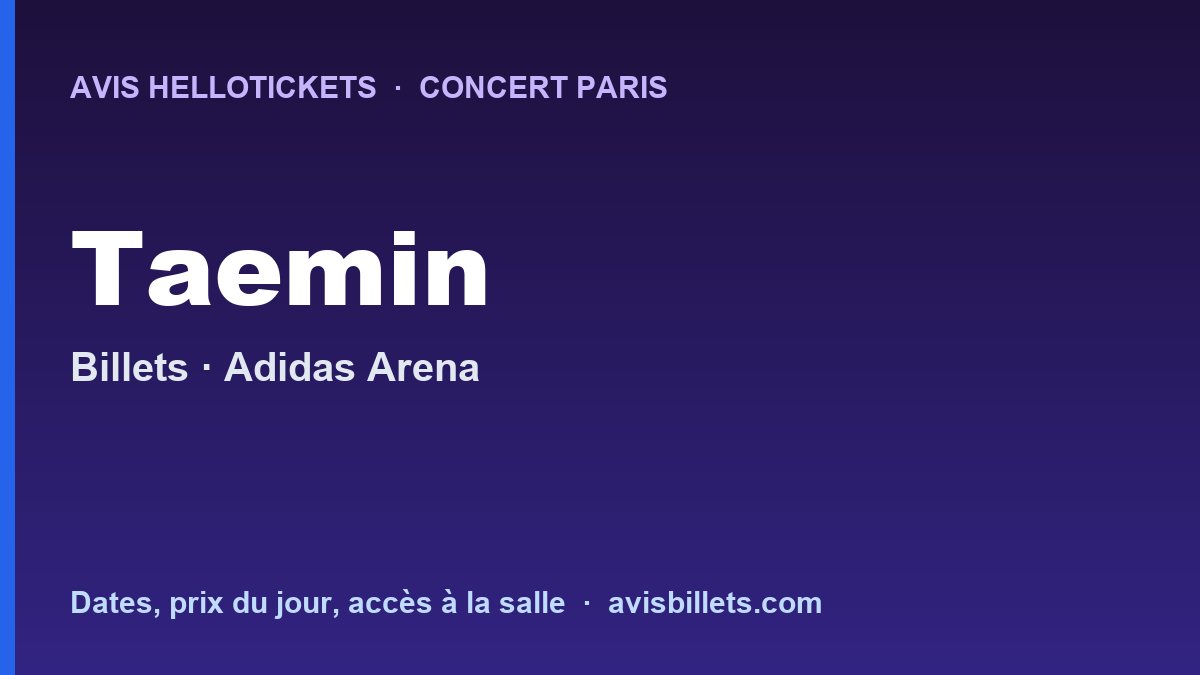 Avis Hellotickets Taemin Paris 2026 : billets du concert