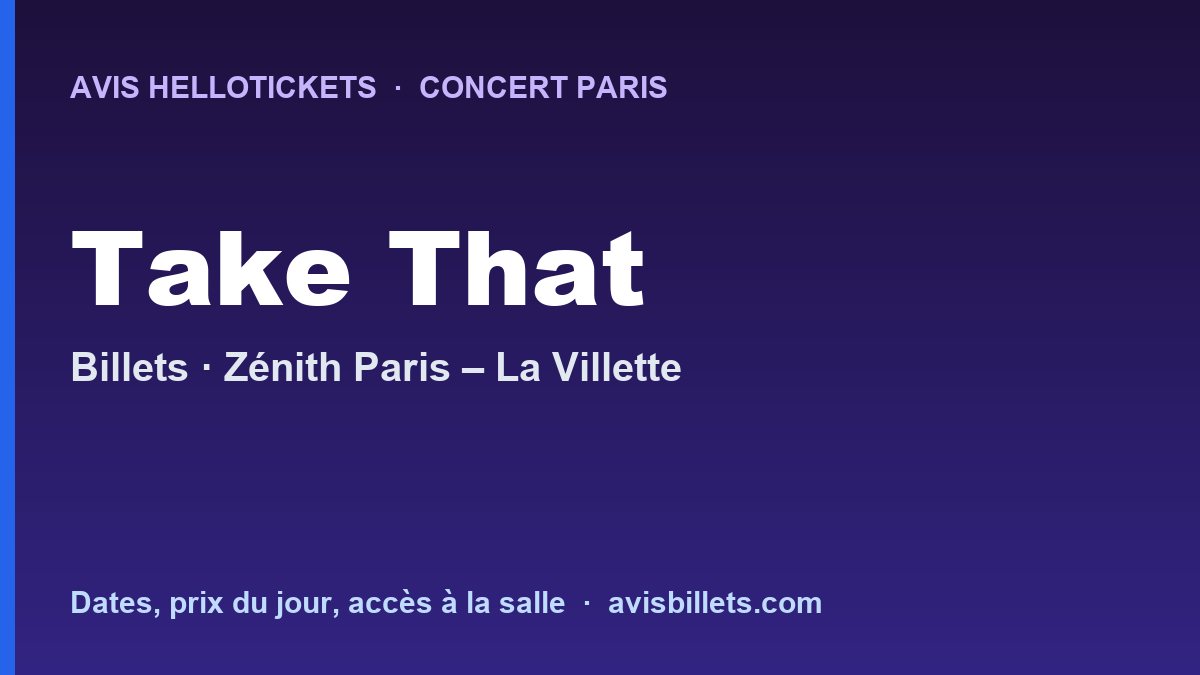 Avis Hellotickets Take That Paris 2027 : billets du concert