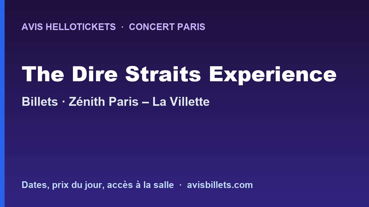 Avis Hellotickets The Dire Straits Experience Paris 2026 : billets du concert