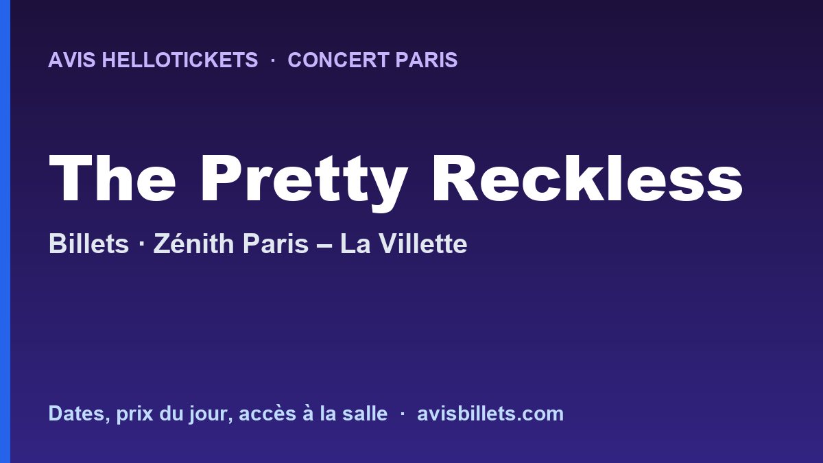 Avis Hellotickets The Pretty Reckless Paris 2026 : billets du concert