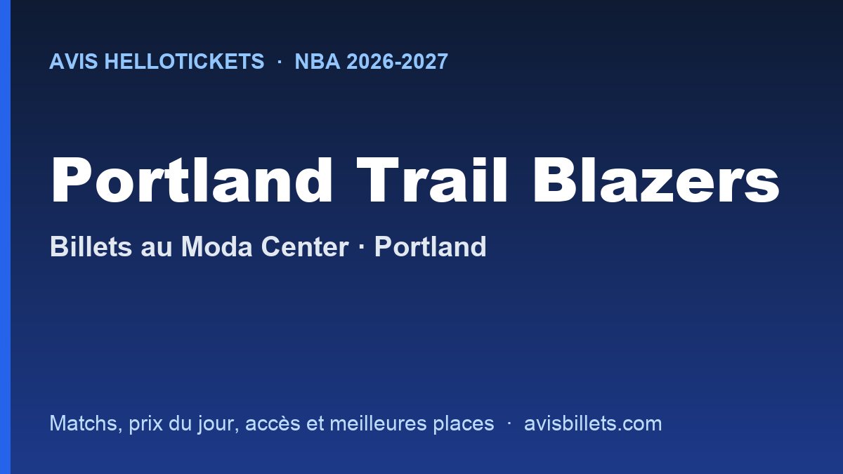 Avis Hellotickets Portland Trail Blazers 2026-2027 : billets pour les matchs au Moda Center