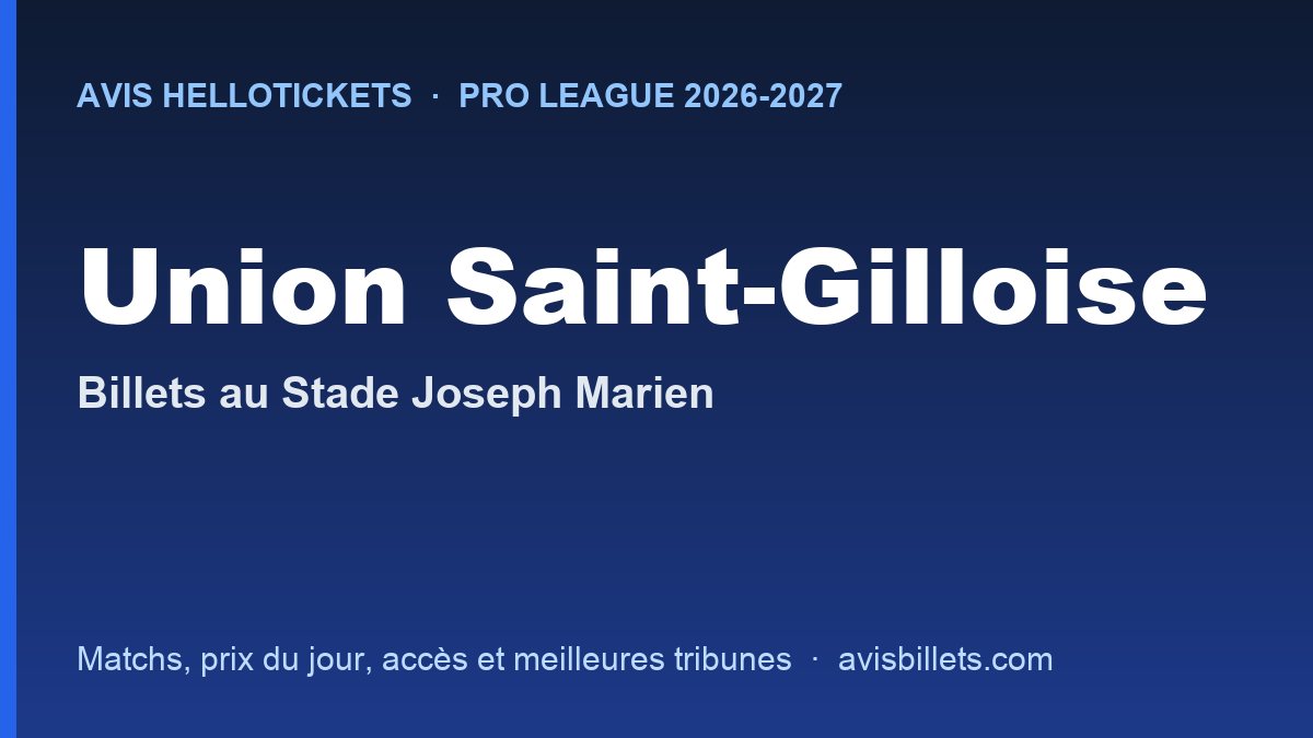 Avis Hellotickets Union Saint-Gilloise 2026-2027 : billets pour les matchs au Stade Joseph Marien