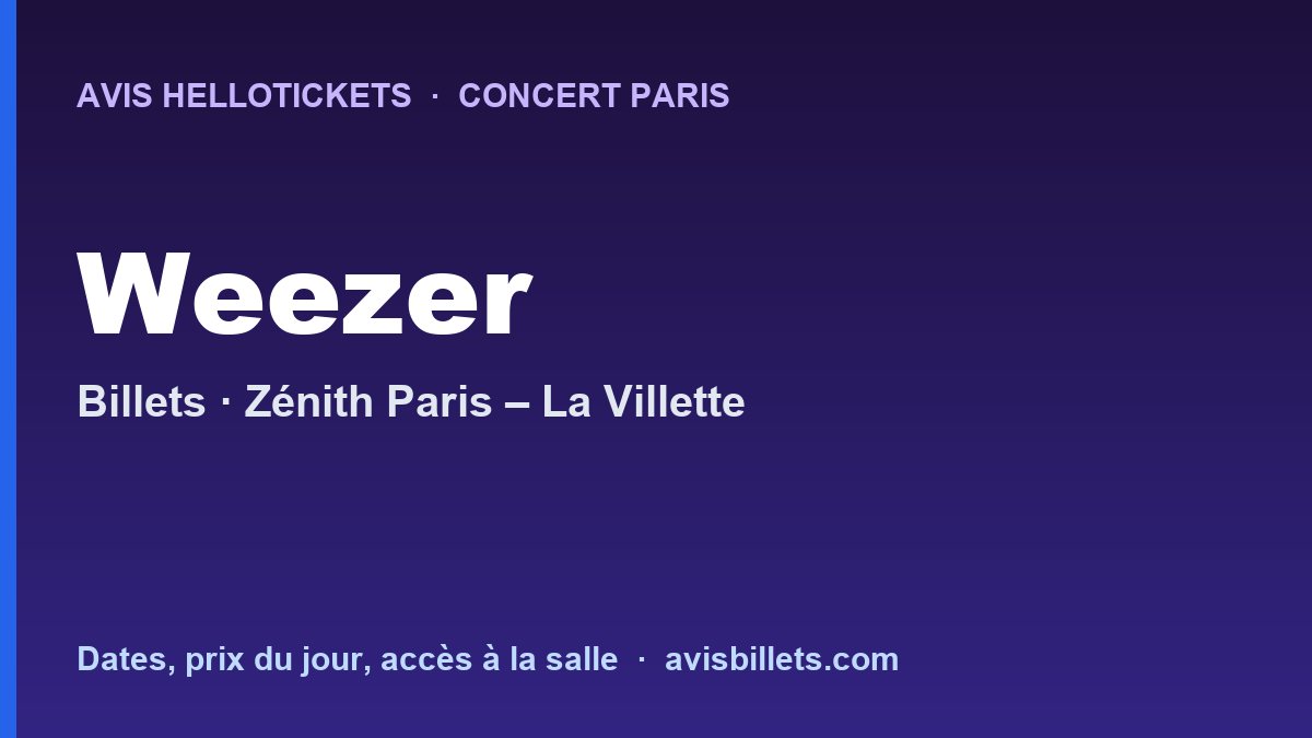 Avis Hellotickets Weezer Paris 2027 : billets du concert